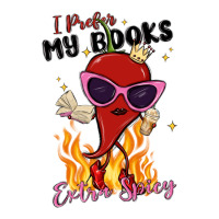 i prefer my books extra spicy | Teevron