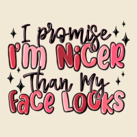 I Promise I'm Nicer Than My Face Looks Premium Tee | Teevron