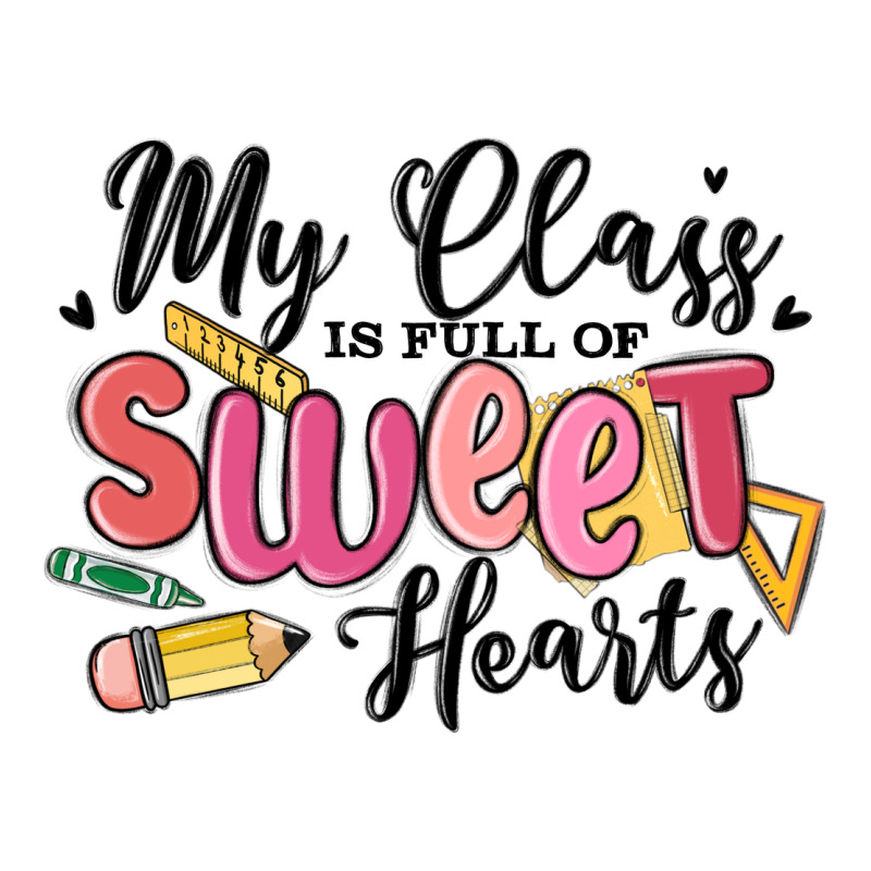 My Class Is Full Of Sweethearts Premium Tee by MaliasSmallBusiness | Teevron