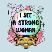 I See A Strong Woman Ladies Tee | Teevron