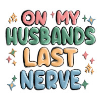 on my husbands last last nerve | Teevron