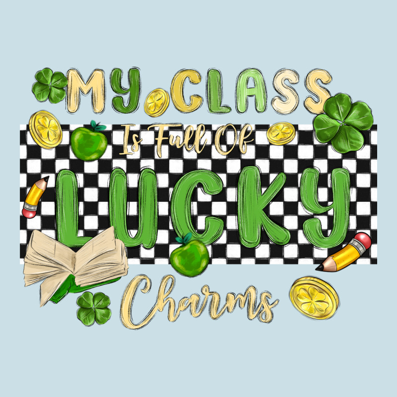 My Class Is Full Of Lucky Charms Ladies Tee by MaliasSmallBusiness | Teevron
