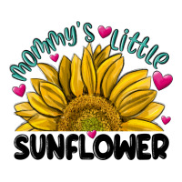 mommy' s little sunflower | Teevron