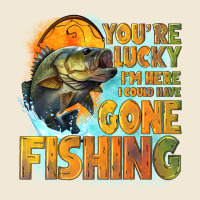 Youre Lucky Im Here I Could Have Gone Fishing Premium Tee | Teevron