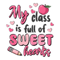 my class is full of sweet hearts | Teevron