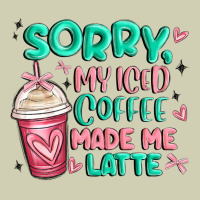 Sorry My Iced Coffee Made Me Latte Heavy Core Tee | Teevron
