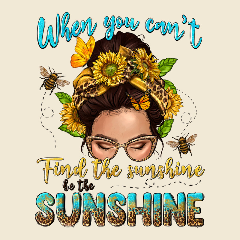 When You Cant Find The Sunshine Be The Sunshine Me Premium Tee by NancyCooperArtShop | Teevron