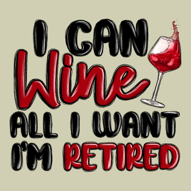 I Can Wine All I Want Lm Retired Heavy Core Tee by MaliasSmallBusiness | Teevron