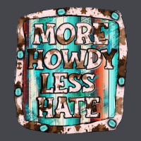 More Howdy Less Hate Classic Tee | Teevron