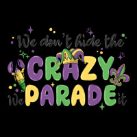 We Don't Hide The Crazy We Parade It Ladies Tee | Teevron
