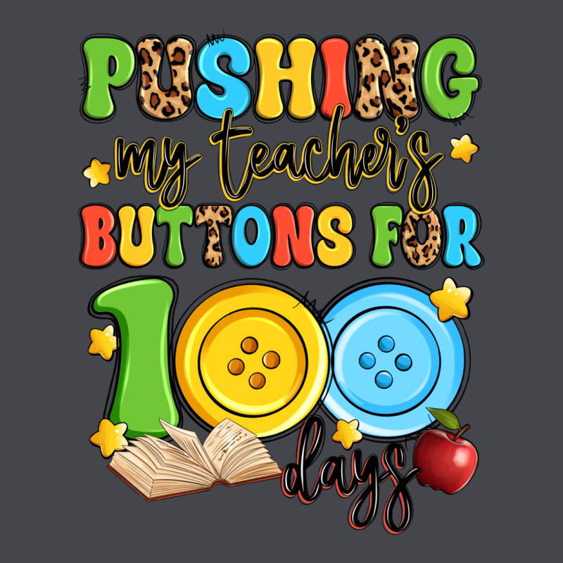 Pushing My Teacher's Buttons For 100 Days Classic Tee by Artiststas | Teevron