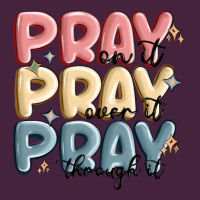 Pray On It Pray Over It Pray Through It Premium Tee | Teevron