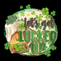 Let's Get Lucked Up Ladies Tee | Teevron