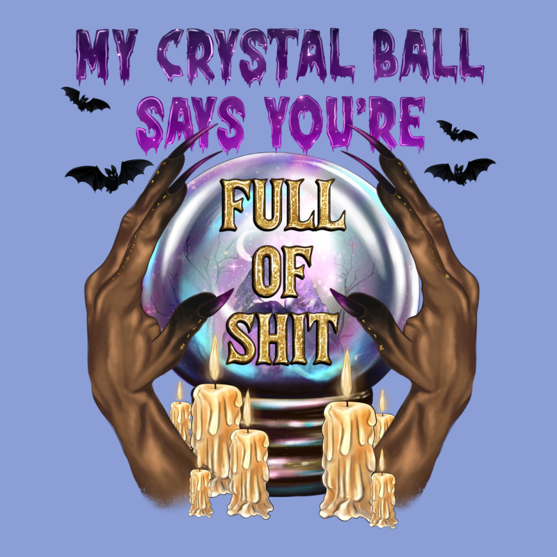 My Crystal Ball Says You're Long Sleeve Tee by texasbilliewilder | Teevron