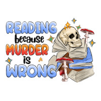 reading because murder is wrong | Teevron