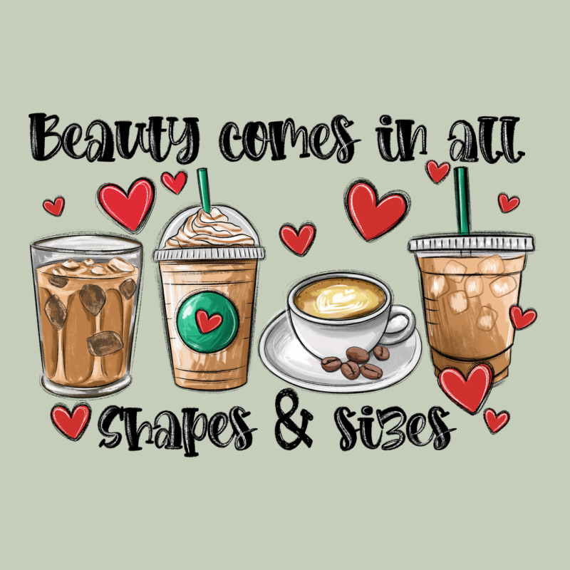Beauty Comes In All Shapes And Sizes Coffee Ladies Tee by MaliasSmallBusiness | Teevron