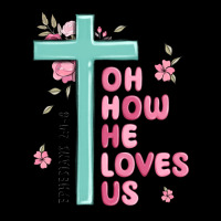 Oh How He Loves Us Ephesians 2 4 8 Ladies Tee | Teevron