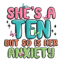 she's a ten but so is her anxiety | Teevron