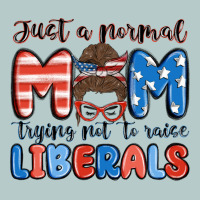 Just A Normal Mom Trying Not To Raise Liberals Heavy Core Tee | Teevron