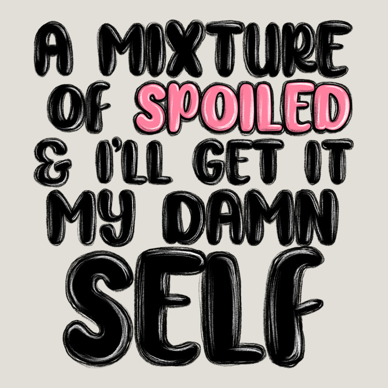 A Mixture Of Spoiled And Ill Get It My Damn Self Heavy Core Tee by MaliasSmallBusiness | Teevron