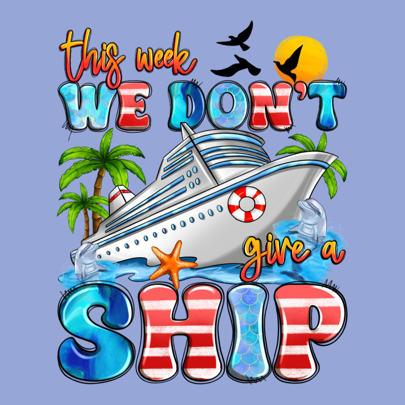 This Week We Don't Give A Ship Classic Tee by Artiststas | Teevron