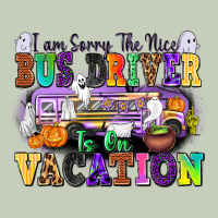 I Am Sorry The Nice Bus Driver Is On Vacation Long Sleeve Tee | Teevron