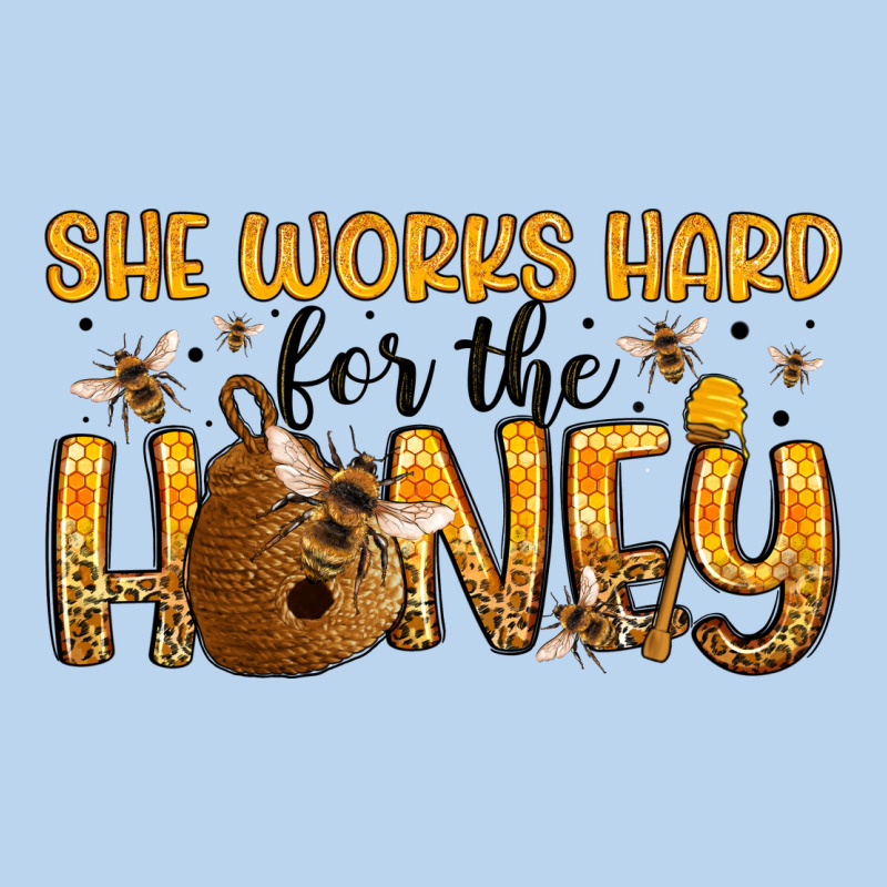 She Works Hard For The Honey Classic Tee by Artiststas | Teevron