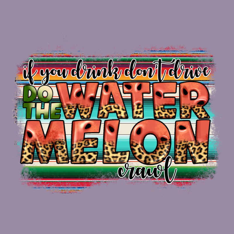 İf You Drink Don't Drive Do The Watermelon Crawl Classic Tee by JahusDesignShop | Teevron