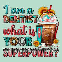 I Am A Dentist What Is Your Superpower Frappe Premium Hoodie | Teevron