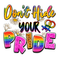 Don't Hide Your Pride Classic Tee | Teevron