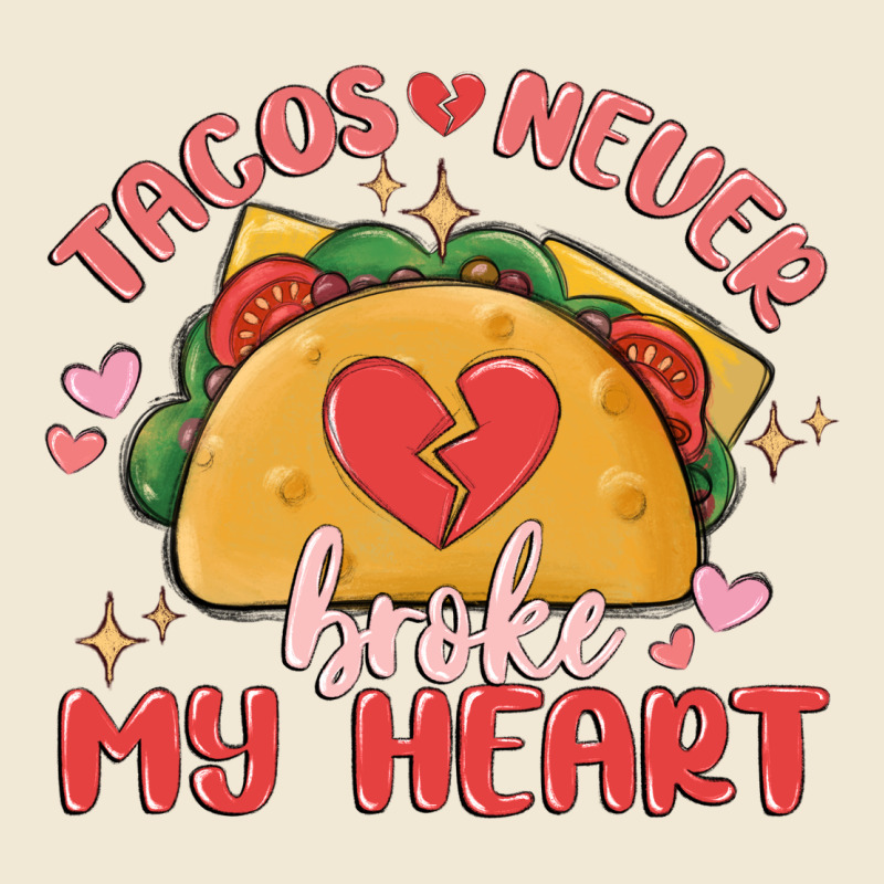 Tacos Never Broke My Heart Ladies Tee by MaliasSmallBusiness | Teevron