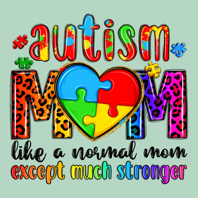 Autism Mom Like A Normal Mom Except Much Stronger Classic Tee by Artiststas | Teevron