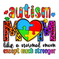 autism mom like a normal mom except much stronger | Teevron