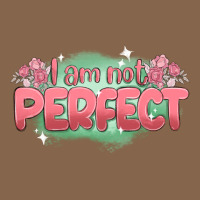I Am Not Perfect Premium Tee | Teevron