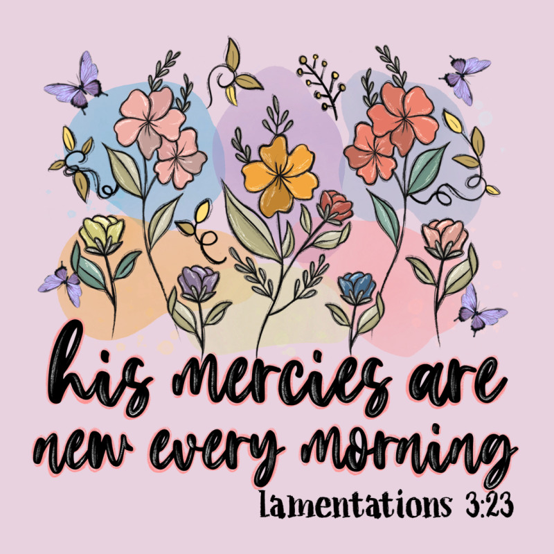 His Mercies Are New Every Morning Ladies Tee by MaliasSmallBusiness | Teevron