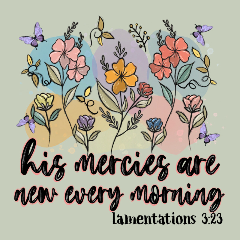 His Mercies Are New Every Morning Ladies Tee by MaliasSmallBusiness | Teevron