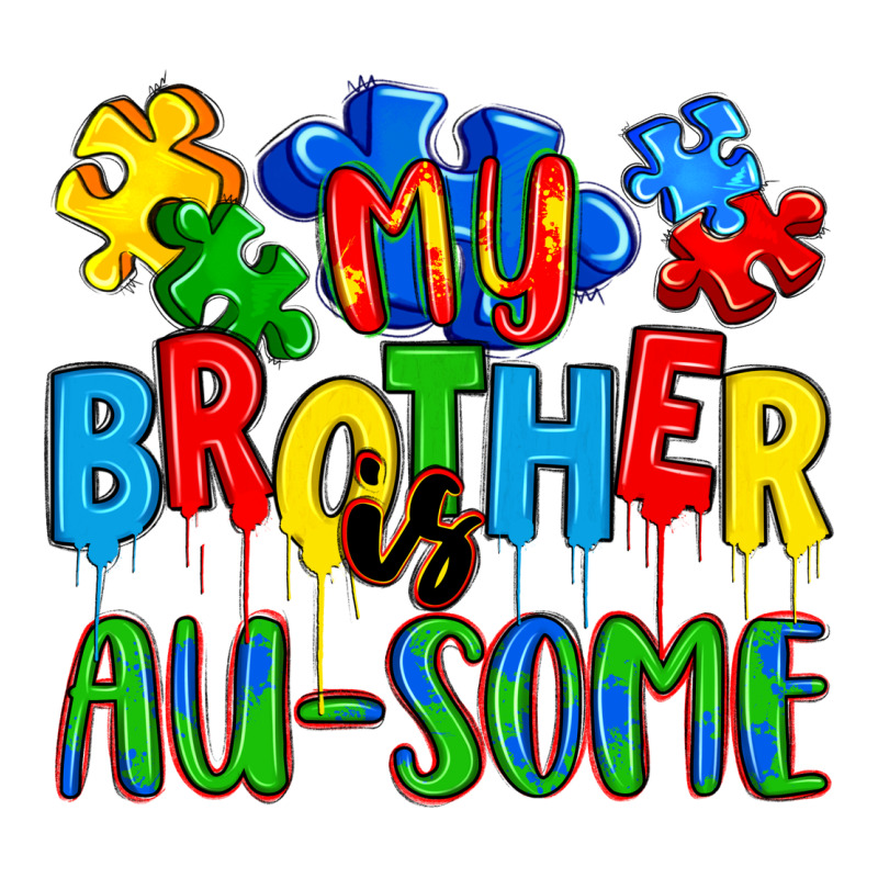 My Brother Is Au Some A Classic Tee by Artiststas | Teevron