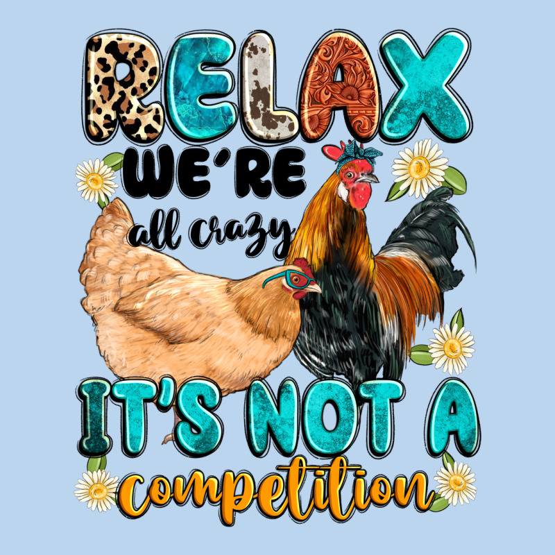 Relax We're All Crazy It's Not A Competition Classic Tee by Artiststas | Teevron