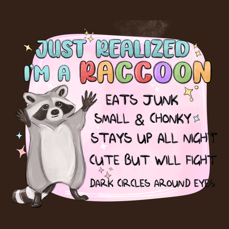 Just Realized Im A Raccoon Heavy Core Tee by MaliasSmallBusiness | Teevron