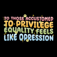 To Those Accustomed To Privilege Heavy Core Tee | Teevron