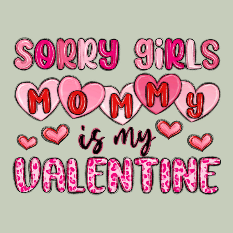 Sorry Girls Mommy Is My Valentine Ladies Tee by MaliasSmallBusiness | Teevron