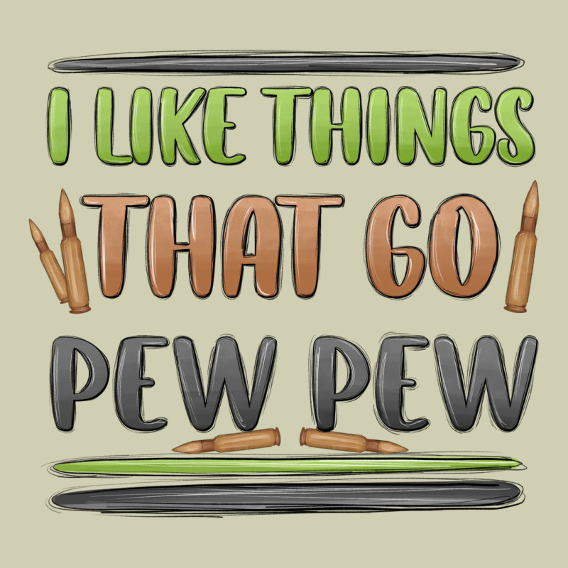 I Like Things That Go Pew Pew Heavy Core Tee by MaliasSmallBusiness | Teevron