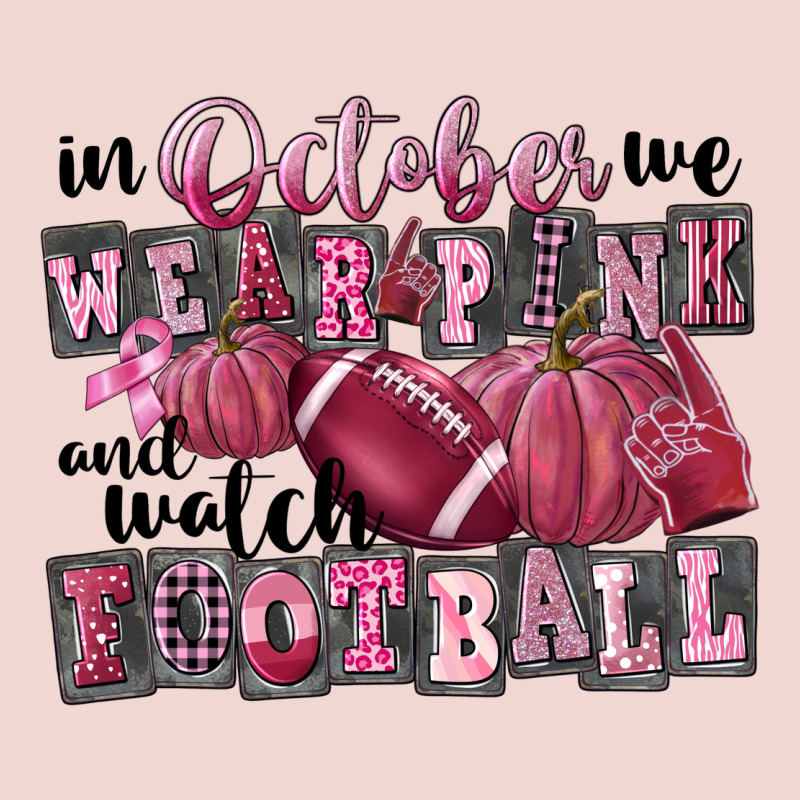 In October We Wear Pink And Watch Football Premium Sweatshirt by FaDigitalArtStudio | Teevron