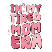 in my tired mom era | Teevron