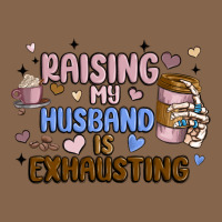 Raising My Husband Is Exhausting Premium Tee | Teevron