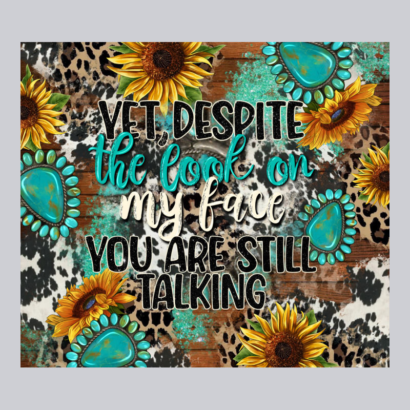 Yet Despite The Look On My Face You Are Still Talk Heavyweight Sweatshirt by CowGirlArtShop | Teevron