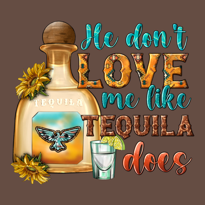 He Don't Love Me Like Tequila Does Long Sleeve Tee by texasbilliewilder | Teevron
