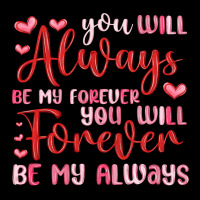 You Will Always Be My Forever You Will Forever Be Ladies Tee | Teevron