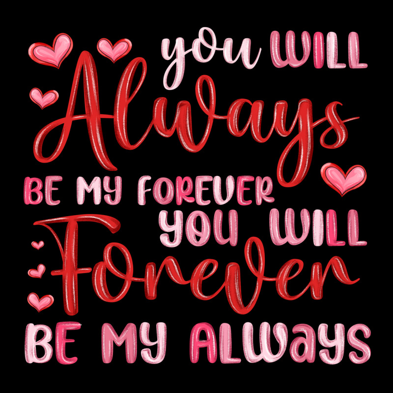 You Will Always Be My Forever You Will Forever Be Ladies Tee by MaliasSmallBusiness | Teevron