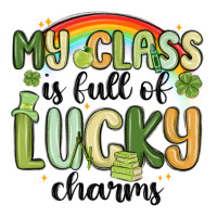 My Class Is Full Of Lucky Charms Premium Tee | Teevron